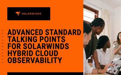 Advanced Standard Talking Points for SolarWinds Hybrid Cloud Observability