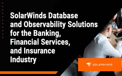 SolarWinds Database and Observability Solutions for the Banking, Financial Services, and Insurance Industry