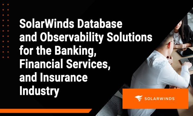 SolarWinds Database and Observability Solutions for the Banking, Financial Services, and Insurance Industry