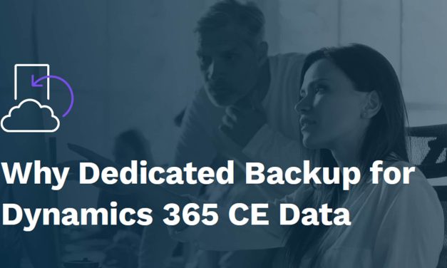 Why Dedicated Backup for Dynamics 365 CE Data