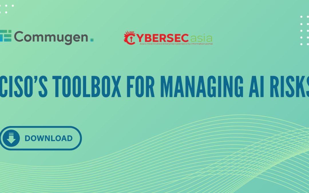 CISO’s Toolbox for Managing AI Risks